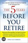 The 5 Years Before You Retire Updated Edition Retirement Planning When You Need It the Most
