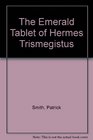 Emerald Tablet of Hermes Trismegistus