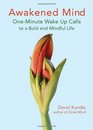 Awakened Mind OneMinute Wake Up Calls to a Bold and Mindful Life
