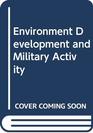 Environment Development and Military Activity