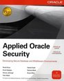 Applied Oracle Security Developing Secure Database and Middleware Environments