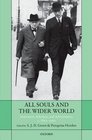 All Souls and the Wider World Statesmen Scholars and Adventurers c 18501950