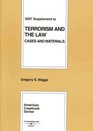 Terrorism and the Law Cases and Materials 2007 Supplement