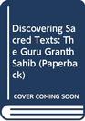 Discovering Sacred Texts the Guru Granth Sahib