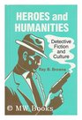 Heroes and Humanities Detective Fiction and Culture