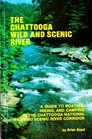 The Chattooga Wild and Scenic River A Guide to Boating Hiking and Camping in the Chattooga National Wild and Scenic River Corridor