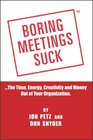 Boring Meetings Suck  Your real life guide to Effective meetings presentations Powerpoint and event planning