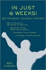 In Just 6 Weeks Better Body Journal For Men