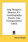 Lady Morgan's Memoirs V2 Autobiography Diaries And Correspondence