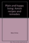 Plain and happy living: Amish recipes and remedies