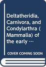 Deltatheridia Carnivora and Condylarthra  of the early Eocene Paris Basin France