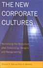 The New Corporate Cultures Revitalizing the Workplace After Downsizing Mergers and Reengineering