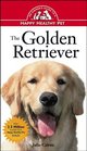 The Golden Retriever : An Owner's Guide to a Happy Healthy Pet