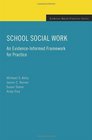 School Social Work An EvidenceInformed Framework for Practice