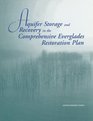 Aquifer Storage and Recovery in the Comprehensive Everglades Restoration Plan A Critique of the Pilot Projects and Related Plans for ASR in the Lake Okeechobee and Western Hillsboro Areas