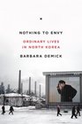 Nothing to Envy Ordinary Lives in North Korea