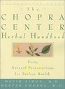 The Chopra Center Herbal Handbook  Forty Natural Prescriptions for Perfect Health