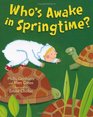 Who's Awake in Springtime