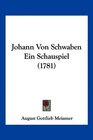 Johann Von Schwaben Ein Schauspiel