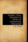 Awake thou Sleepler A series of Awakening Discurses