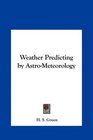 Weather Predicting by AstroMeteorology