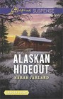 Alaskan Hideout (Love Inspired Suspense, No 692) (Larger Print)