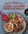 FixIt and ForgetIt Slow Cooker Freezer Meals 150 MakeAhead Dinners Desserts and More