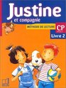 Justine et compagnie  Mthode de lecture CP cycle 2 livre 2