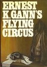 Ernest K Gann's Flying circus