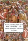 Richard Hooker and the Vision of God Exploring the Origins of 'Anglicanism'