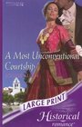 A Most Unconventional Courtship (Mills & Boon Historical Romance)