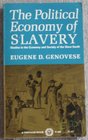 The Political Economy of Slavery Studies in the Economy and Society of the Slave South