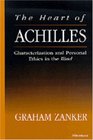 The Heart of Achilles  Characterization and Personal Ethics in the Iliad