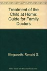 Treatment of the Child at Home Guide for Family Doctors