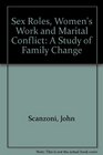 Sex Roles Women's Work and Marital Conflict A Study of Family Change
