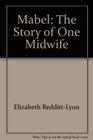 Mabel The Story of One Midwife