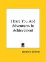 I Dare You And Adventures In Achievement