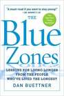 The Blue Zones: Lessons for Living Longer From the People Who\'ve Lived the Longest