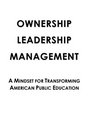 Ownership Leadership Management A Mindset For Transforming American Public Education