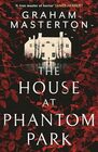 The House at Phantom Park A spooky mustread thriller from the master of horror