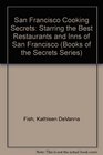San Francisco Cooking Secrets Starring the Best Restaurants and Inns of San Francisco