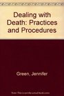 Dealing With Death Practices and procedures