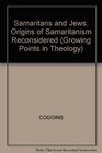 Samaritans and Jews The origins of Samaritanism reconsidered