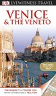 DK Eyewitness Travel Guide: Venice & the Veneto