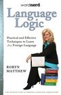 Language Logic: Practical and Effective Techniques to Learn Any Foreign Language