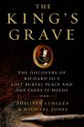 The King's Grave: The Search for Richard III
