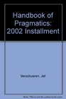 Handbook of Pragmatics 2002 Installment