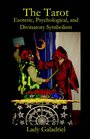 The Tarot Esoteric Psychological and Divinatory Symbolism