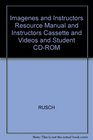 Imagenes and Instructors Resource Manual and Instructors Cassette and Videos and Student CDROM