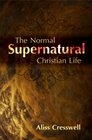 The Normal Supernatural Christian Life